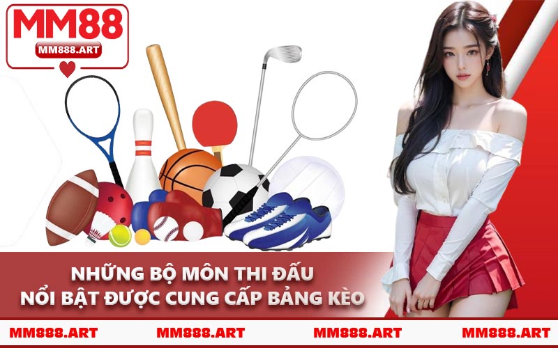 Những Bộ Môn Thi Đấu Nổi Bật Được Cung Cấp Bảng Kèo